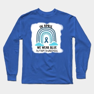 In April We Wear Blue Autism Awareness Long Sleeve T-Shirt